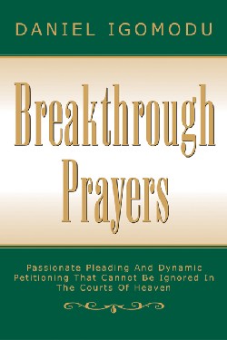 9781591609568 Breakthrough Prayers : Passionate Pleading And Dynamic Petitioning