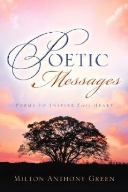 9781594678523 Poetic Messages : Poems To Inspire Every Heart