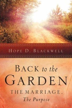 9781594679346 Back To The Garden The Marriage The Purpose