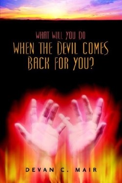 9781597811132 What Will You Do When The Devil Comes Back For You