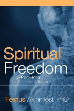 9781597816731 Spiritual Freedom : Overpowering The Afflicter