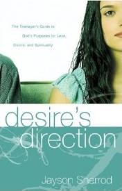 9781597819602 Desires Direction : The Teenagers Guide To Gods Purposes For Love Desire An