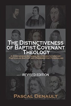 9781599253664 Distinctiveness Of Baptist Covenant Theology Revised Ed