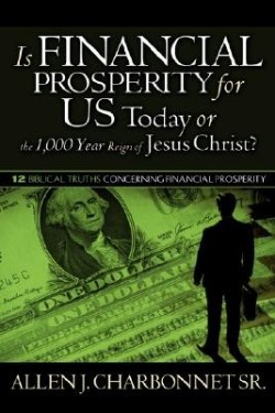9781600344947 Is Financial Prosperity For Us Today Or The 1000 Year Reign Of Jesus Christ