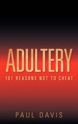 9781600348532 Adultery : 101 Reasons Not To Cheat
