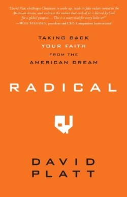 9781601422217 Radical : Taking Back Your Faith From The American Dream