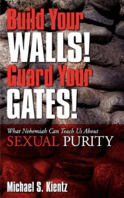 9781602664531 Build Your Walls Guard Your Gates