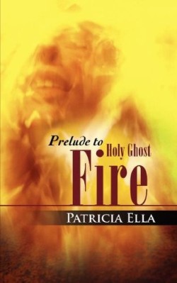9781604774016 Prelude To Holy Ghost Fire