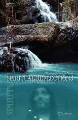 9781604774177 Spiritual Reflections : Through Prayers Of Poetry