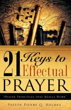 9781606475652 21 Keys To Effectual Prayer