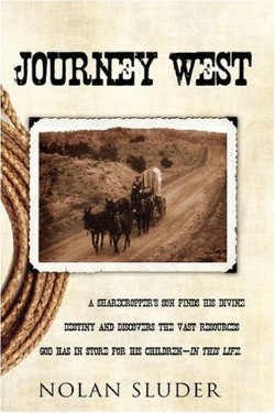 9781606478851 Journey West : A Sharecroppers Son Finds His Divine Destiny And Discovers T