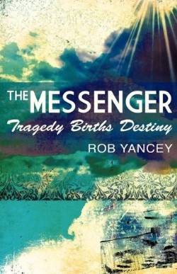 9781607917434 Messenger : Tragedy Births Destiny