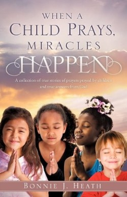 9781609576554 When A Child Prays Miracles Happen