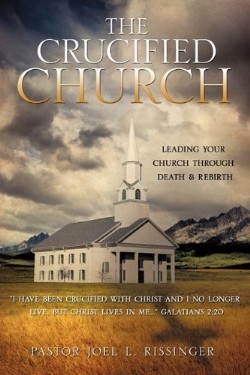 9781609578046 Crucified Church : Leading Your Church Through Death & Rebirth