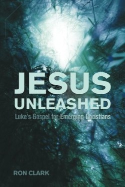 9781610979894 Jesus Unleashed : Lukes Gospel For Emerging Christians