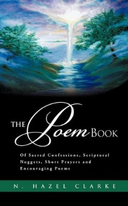 9781612155791 Poem Book : Of Sacred Confessions Scriptural Nuggets Short Prayers And Enco