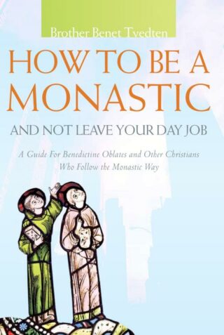 9781612614144 How To Be A Monastic And Not Leave Your Day Job