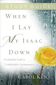 9781612914527 When I Lay My Isaac Down Study Guide (Student/Study Guide)