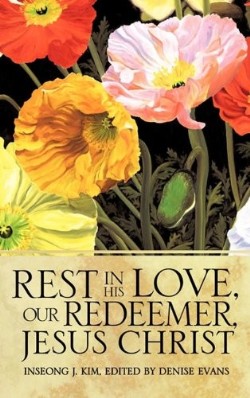 9781613790601 Rest In His Love Our Redeemer Jesus Christ