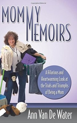 9781614488965 Mommy Memoirs : A Hilarious And Heartwarming Look At The Trials And Triumph