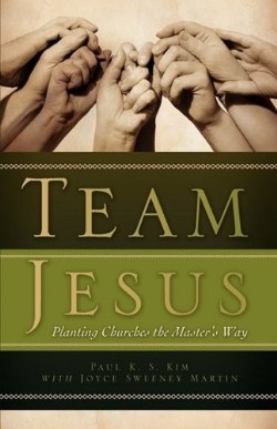 9781615790913 Team Jesus : Planting Churches The Master's Way