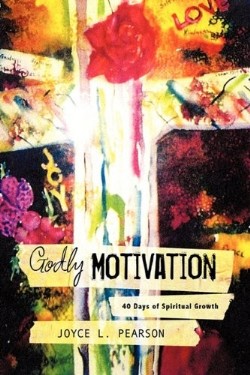 9781615795109 Godly Motivation : 40 Days Of Spiritual Growth