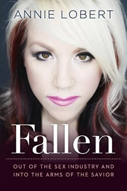 9781617958472 Fallen : Out Of The Sex Industry And Into The Arms Of The Savior