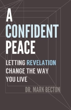 9781620202340 Confident Peace : Letting Revelation Change The Way You Live