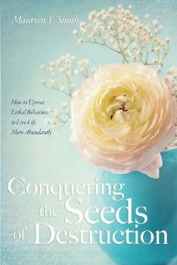9781625095374 Conquering The Seeds Of Destruction