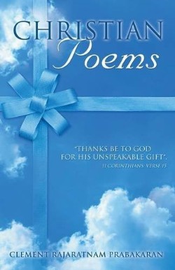 9781628714784 Christian Poems : Thanks Be To God For His Unspeakable Gift II Corinthians
