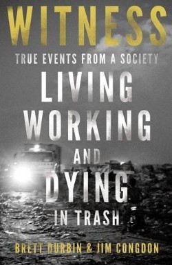 9781629520278 Witness : True Events From A Society Living Working And Dying In Trash