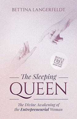 9781630478988 Sleeping Queen : The Divine Awakening Of The Entrepreneurial Woman
