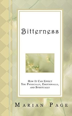 9781632326249 Bitterness : How It Can Effect You Physically Emotionally And Spiritually