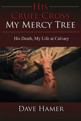 9781632329974 His Cruel Cross My Mercy Tree