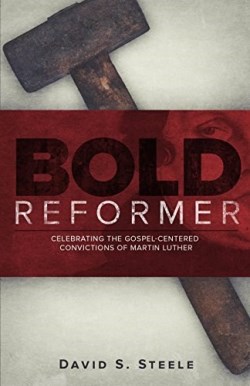 9781632960702 Bold Reformer : Celebrating The Gospel-Centered Convictions Of Martin Luthe