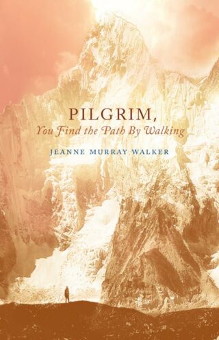 9781640600089 Pilgrim You Find The Path By Walking
