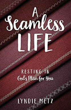 9781683147985 Seamless Life: : Resting In God's Plan For You