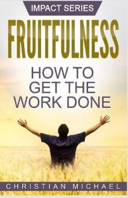 9781684112807 Fruitfulness : How To Get The Work Done