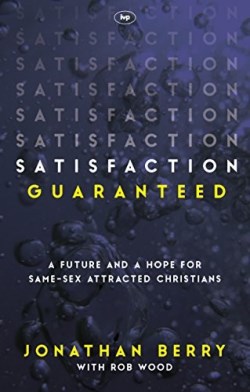 9781783594245 Satisfaction Guaranteed : A Future And A Hope For Same Sex Attracted Christ