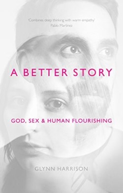 9781783594467 Better Story : God Sex And Human Flourishing