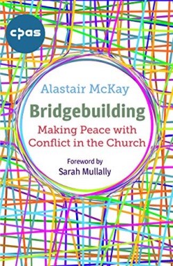 9781786221414 Bridgebuilding : Making Peace With Conflict In The Church