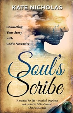 9781788930215 Souls Scribe : Connecting Your Story With God's Narrative