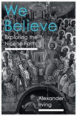 9781789742701 We Believe : Exploring The Nicene Faith
