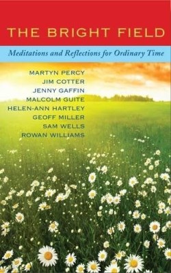9781848256125 Bright Field : Meditations And Reflections For Ordinary Time