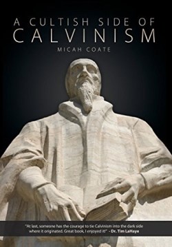 9781936076840 Cultish Side Of Calvinism