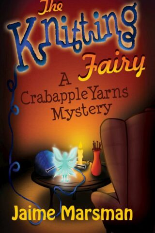 9781937331276 Knitting Fairy : A Crabapple Yarns Mystery
