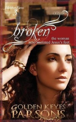 9781939023162 Broken : The Woman Who Anointed Jesus Feet