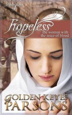 9781939023209 Hopeless : The Woman With The Issue Of Blood