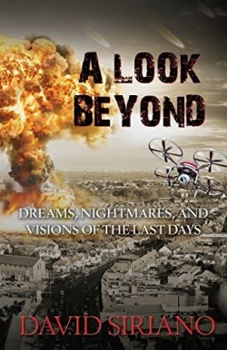 9781942056331 Look Beyond : Dreams Nightmares And Visions Of The Last Days