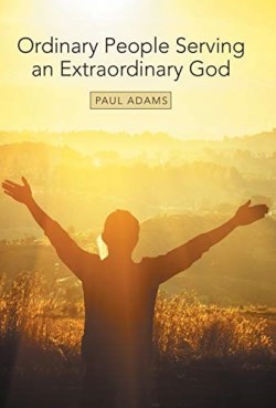 9781973670629 Ordinary People Serving An Extraordinary God